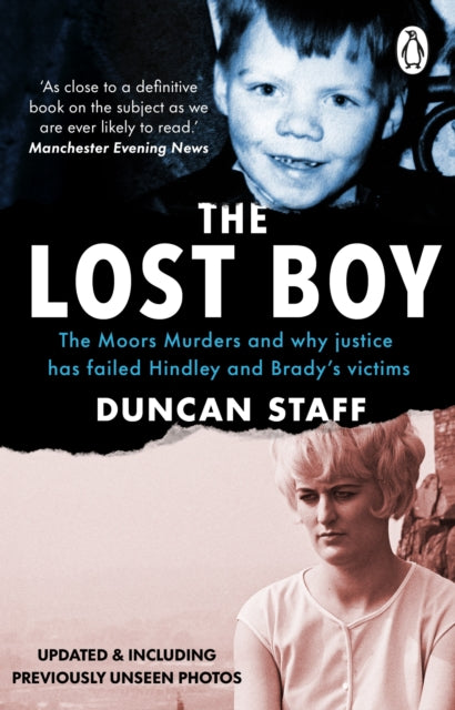 Lost Boy, The Moors Murders and why justice has failed Hindley and Brady’s victims 9781804996263 Duncan Staff