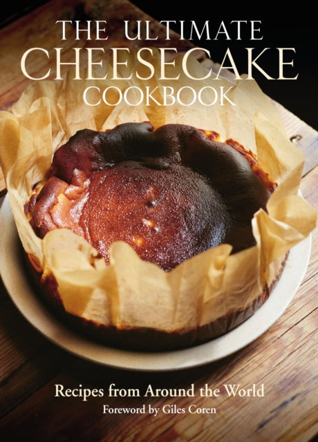 Ultimate Cheesecake Cookbook, Recipes from Around the World 9781805001614 Michael Leventhal