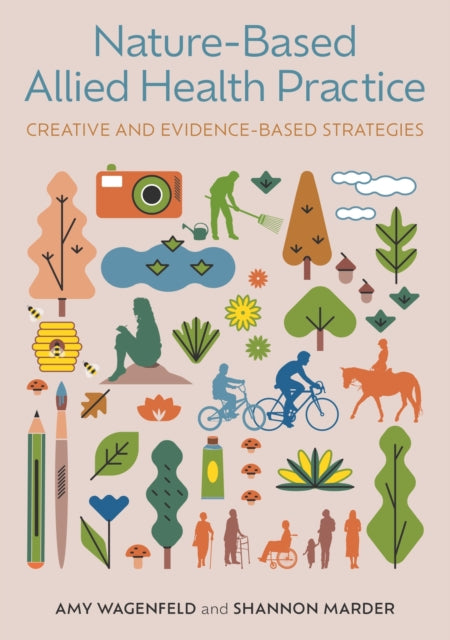 Book cover of: Nature-Based Allied Health Practice. By: Amy Wagenfeld