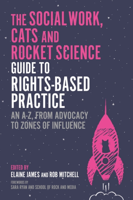 Book cover of: Social Work, Cats and Rocket Science Guide to Rights-Based Practice. By: Elaine James