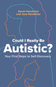 Could I Really Be Autistic?, Your First Steps to Self-Discovery 9781805013433 Sarah Hendrickx