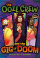 Book cover of: Ooze Crew and the Gig of Doom. By: E. C. Andrews