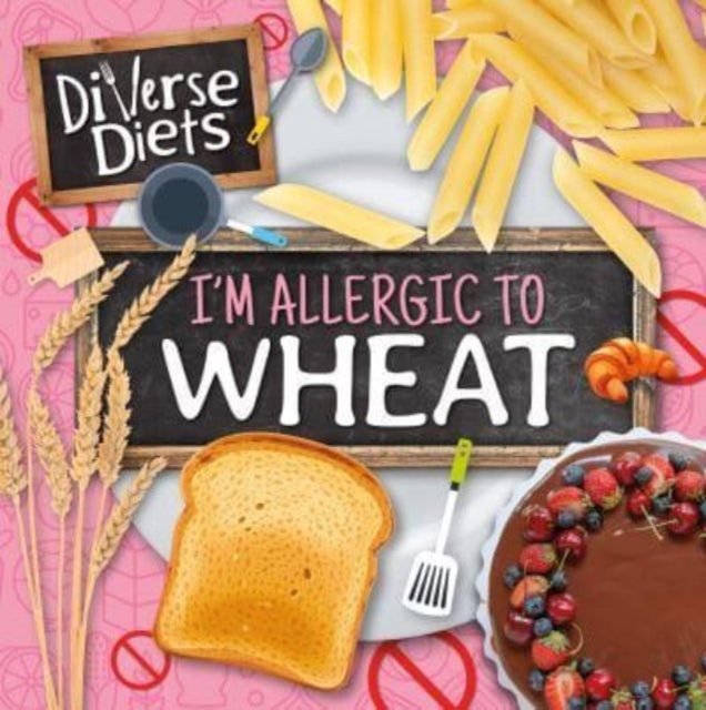 Book cover of: I'm Allergic to Wheat. By: Shalini Vallepur; Dan Scase