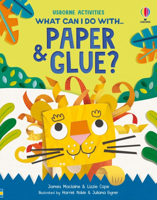 What Can I Do with Paper and Glue? 9781805074205 James Cope Lizzie Maclaine