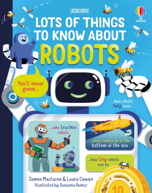 Book cover of: Lots of Things to Know About Robots. By: James Maclaine