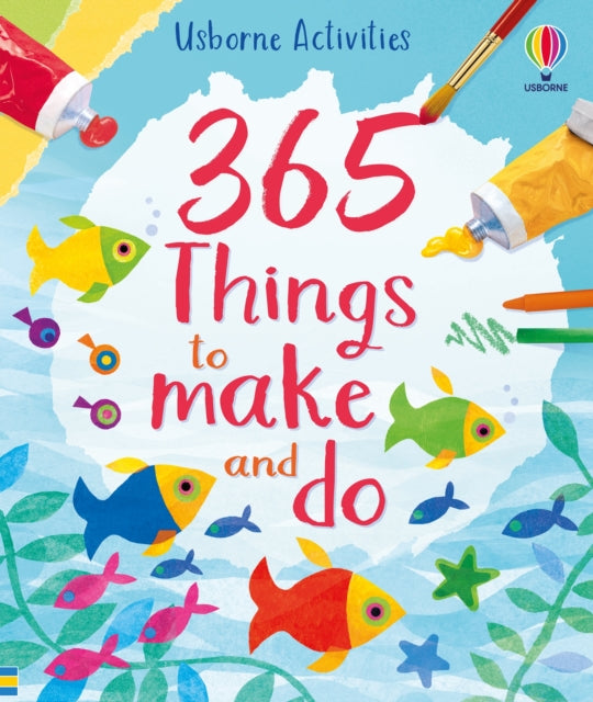Book cover of: 365 things to make and do. By: Fiona Watt