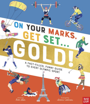 On Your Marks, Get Set, Gold!, A Fact-Filled, Funny Guide to Every Olympic Sport