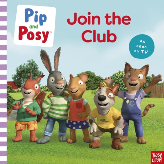 Book cover of: Pip and Posy: Join the Club A TV tie-in picture book