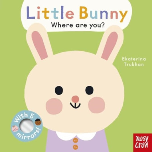 Book cover of: Baby Faces: Little Bunny, Where Are You?. By: TRUKHAN, EKATERINA