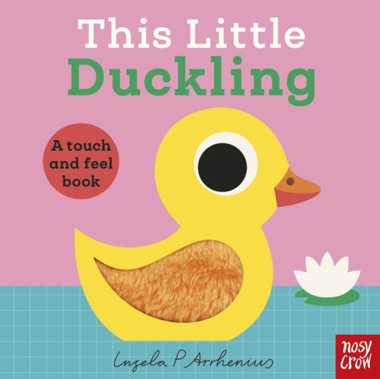 This Little Duckling, A Touch and Feel Book 9781805133612 ARRHENIUS, INGELA A