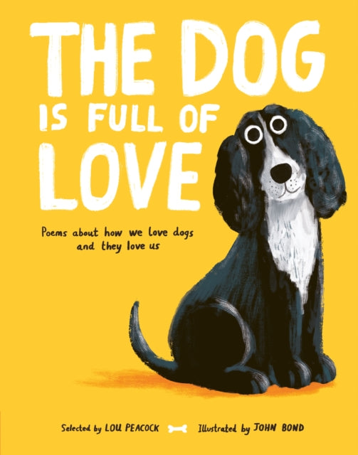 Dog is Full of Love, Poems About How We Love Dogs and They Love Us 9781805134312 PEACOCK, LOU