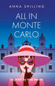 All in Monte Carlo, Inspired by True Events 9781805140368 Anna Shilling