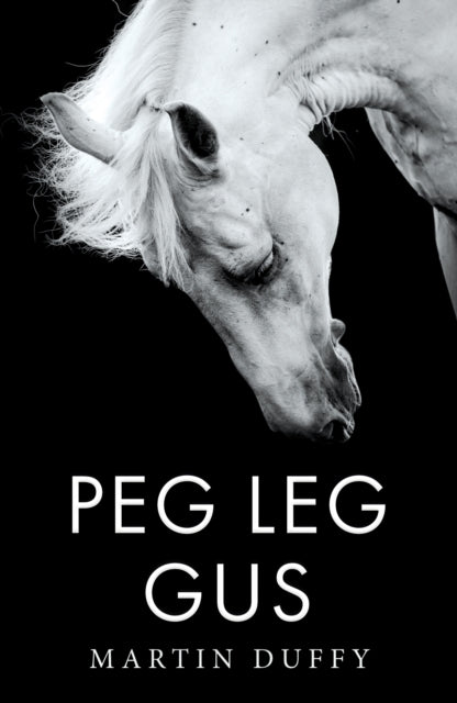Book cover of: Peg Leg Gus. By: Martin Duffy