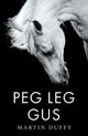 Book cover of: Peg Leg Gus. By: Martin Duffy