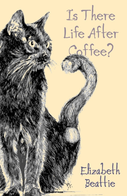 Book cover of: Is There Life After Coffee?. By: Elizabeth Beattie