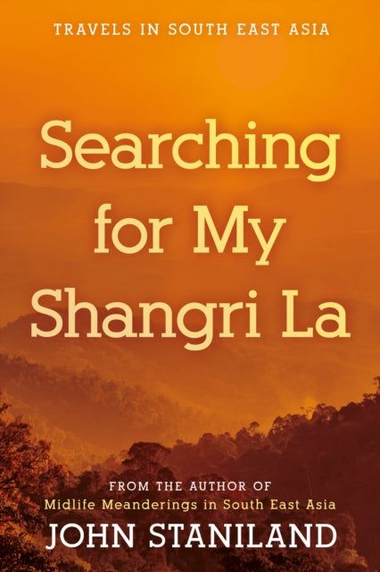 Book cover of: Searching for My Shangri La. By: John Staniland