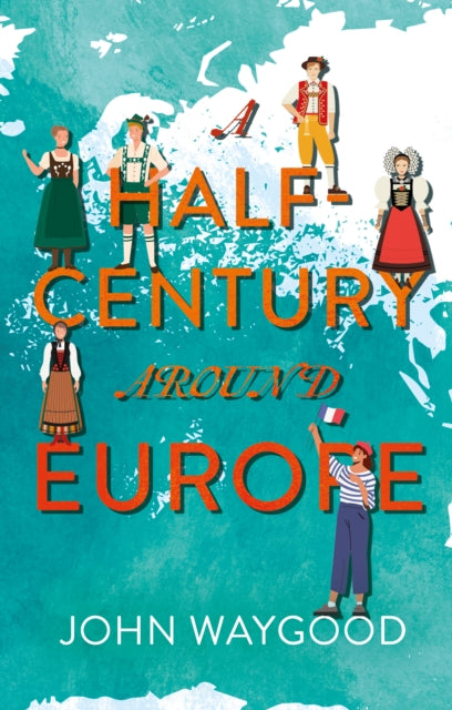 Book cover of: Half-Century around Europe. By: John Waygood