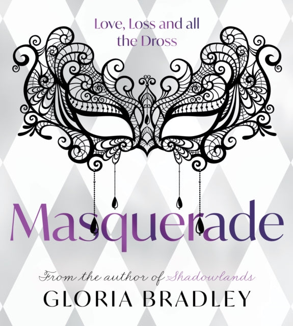 Book cover of: Masquerade – Love, Loss and all the Dross. By: Gloria Bradley