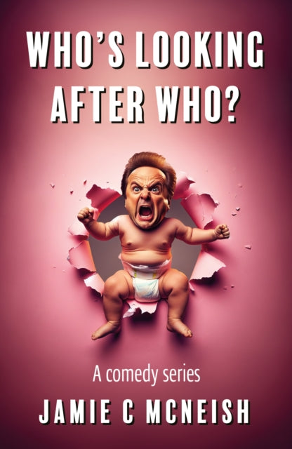 Book cover of: Who’s Looking After Who?. By: Jamie C McNeish