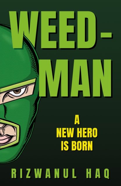 Book cover of: Weed-Man. By: Rizwanul Haq