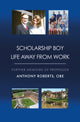 Book cover of: Scholarship Boy – Life Away from Work