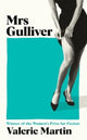 Book cover of: Mrs Gulliver. By: Valerie Martin