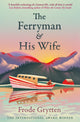Ferryman and His Wife 9781805223429 GRYTTEN, FRODE