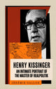 Henry Kissinger, An Intimate Portrait of the Master of Realpolitik 9781805224600 Jérémie Gallon