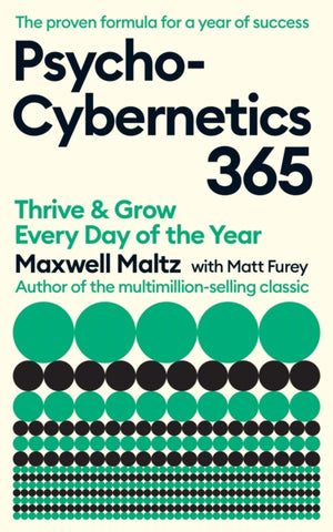 Psycho-Cybernetics 365, Thrive and Grow Every Day of the Year