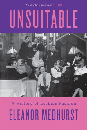 Unsuitable, A History of Lesbian Fashion