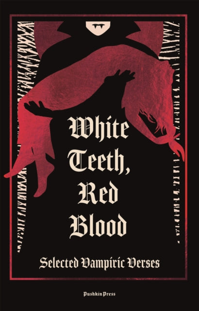 White Teeth, Red Blood, Selected Vampiric Verses 9781805332640 Lord Byron