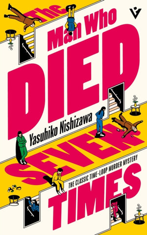Man Who Died Seven Times, The Classic Time-Loop Murder Mystery