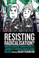 Book cover of: Resisting Radicalisation?. By: Hilary Pilkington