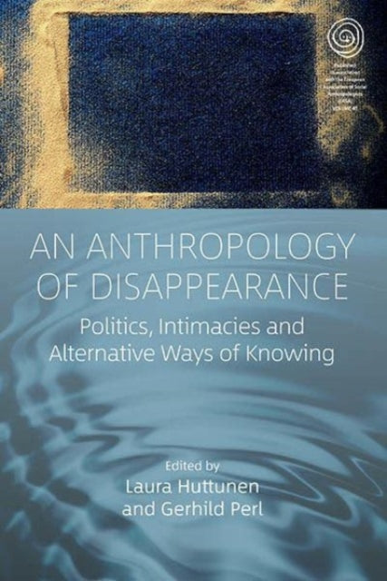 Book cover of: Anthropology of Disappearance. By: Laura Huttunen
