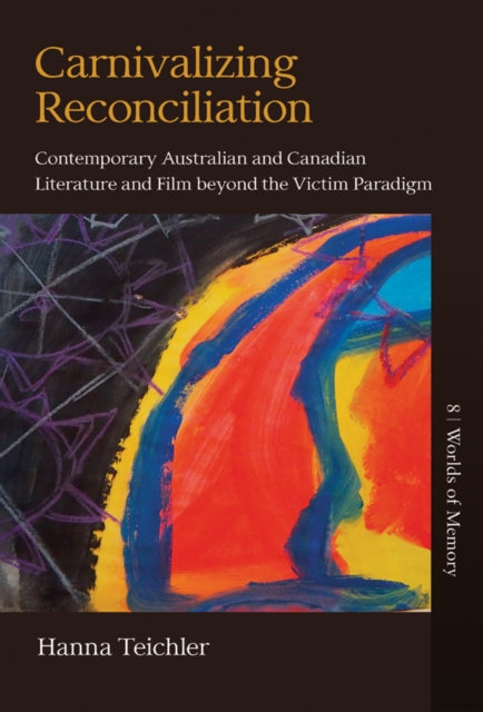 Book cover of: Carnivalizing Reconciliation. By: TEICHLER, HANNA