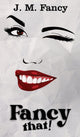 Book cover of: Fancy That!