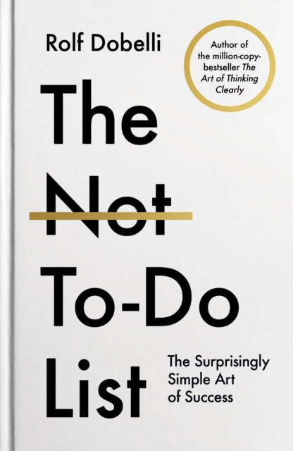 Book cover of: Not To Do List. By: Rolf Dobelli