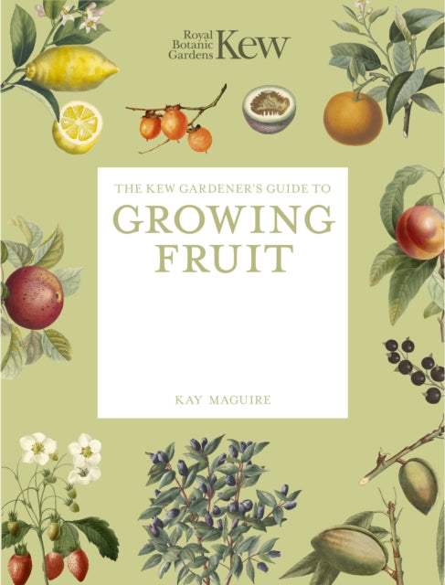 Kew Gardener's Guide to Growing Fruit