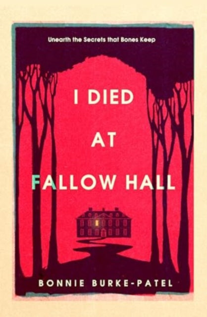 Book cover of: I Died at Fallow Hall. By: Bonnie Burke-Patel