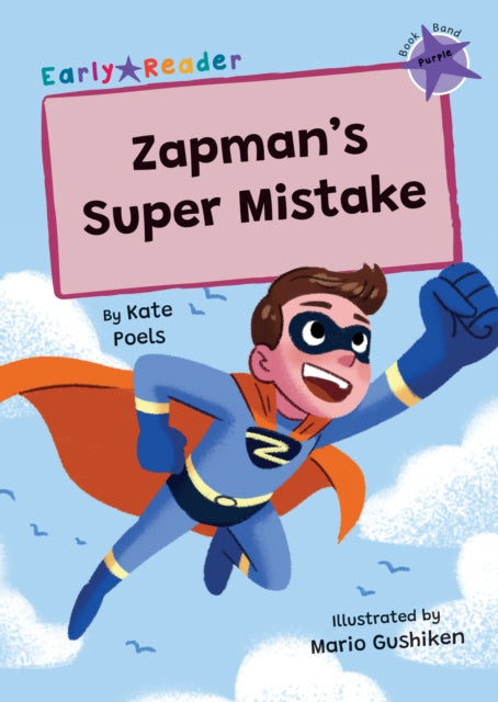 Zapman's Super Mistake, (Purple Early Reader) 9781835110317 Kate Poels; Mario Gushiken