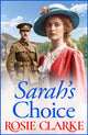 Sarah's Choice, A heartbreaking wartime saga series from Rosie Clarke 9781835181683 Rosie Clarke