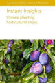 Book cover of: Instant Insights: Viruses Affecting Horticultural Crops. By: Geering EASTWELL