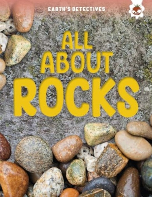 Book cover of: Earth's Detectives: All About Rocks. By: Rebecca Storm