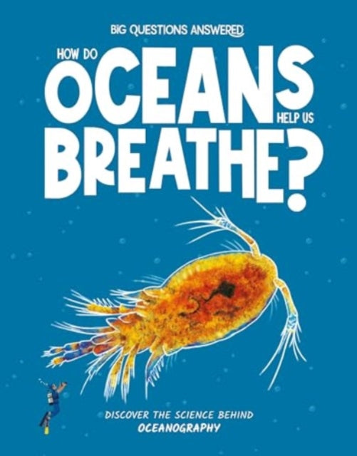 How Do Oceans Help Us Breathe?, Discover the science behind oceanography 9781835691342 Eliza Jeffery