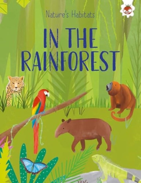 Book cover of: Nature's Habitats: In The Rainforest. By: Annabel Griffin