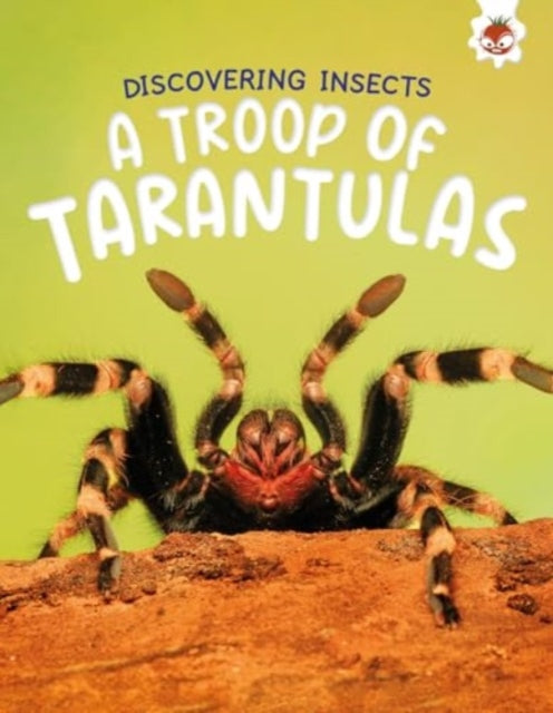 Book cover of: Discovering Insects: A Troop of Tarantulas. By: Rebecca Storm