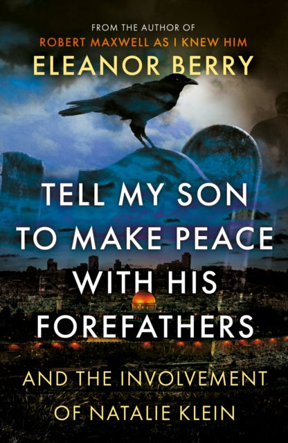 Book cover of: Tell My Son to Make Peace With His Forefathers