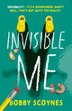 Book cover of: Invisible Me. By: Bobby Scoynes