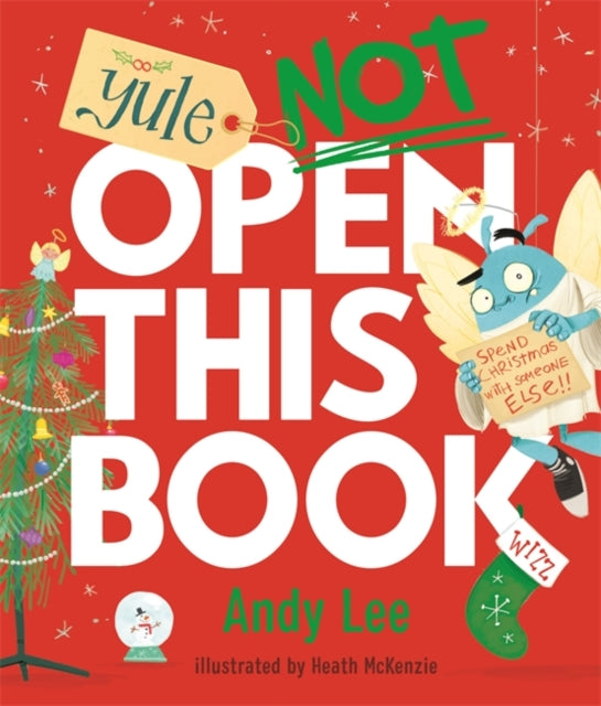 Yule Not Open This Book, A ridiculously funny festive story for kids, big and small! 9781835870730 Andy Lee