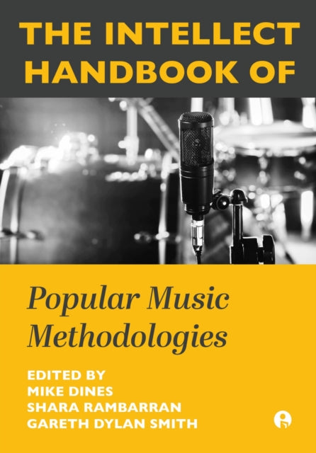 Book cover of: Intellect Handbook of Popular Music Methodologies. By: Mike Dines